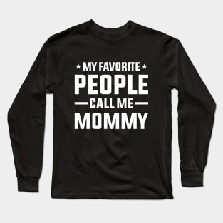 My Favorite People Call Me Mommy Long Sleeve T-Shirt